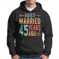 Just Married 45 Years Ago 45Th Wedding Anniversary Couple Hoodie