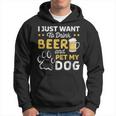 I Just Want To Drink Beer And Pet My Dog And Beer Lover Hoodie