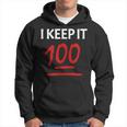 I Keep It 100 Hoodie