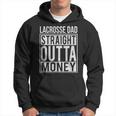 Lacrosse Dad Straight Outta Money I Lax Hoodie