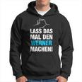 Lass Das Mal Den Werner Machen First Name Saying Kapuzenpullover