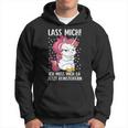 Lass Mich Ich Muss Mich Da Jetzt Reinsteiger Unicorn Hoodie