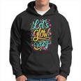 Let's Glow Crazy Colorful Effect Blacklights Parties Hoodie