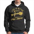 Life Is Better With A Rocket Launcher Lustig Und Witzig Hoodie