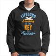 Lifelong Learning Is Key To Success Hoodie