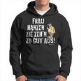 Meister Röhrich Frau Hanz Zie Zeh´N Zo Gut Aus Hoodie