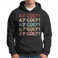 Mexican Slang Ay Guey Retro Text Mexican Sayings Hoodie