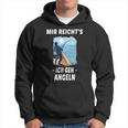 Mir Reichts Ich Geh Angeling Mir Reichts Ich S Hoodie