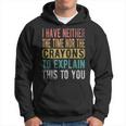 I Have Neither The Time Nor Crayons Retro Vintage Hoodie