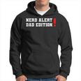 Nerd Alert Geeky Dad Hoodie