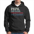 Papa Der Mann Der Mythos Die Legend Papa Sayings Father's Day Hoodie