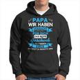 Papa Wir Habenersucht Für Dich Das Beste Geschenk Kapuzenpullover