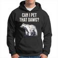 Can I Pet That Dawg Bear Meme Southern Accent Hoodie