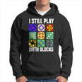 I Still Play With Blocks Quilt Quilting Sewing Hoodie