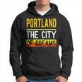 Portland The City Of Dreams Oregon Souvenir Hoodie