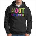 Out Pre-School Peace Sign Last Day Of School Tie Dye Hoodie