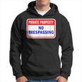 Private Property No Trespassing Hoodie