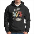 Retro Vintage 80'S Music I Love 80S Music 80S Bands Hoodie