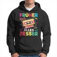 Sarcasm Nostalgia Oldschool Früher War Alles Besser Hoodie