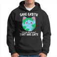 Save Earth It's The Only Planet That Has Cats Earth Day Hoodie