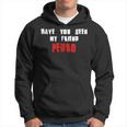 Have You Seen My Friend Pedro Name Hoodie