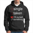 Single Taken Cursed Valentines Day For Singles Hoodie