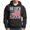 Support The Country You Live In The Country You Support Flag Hoodie