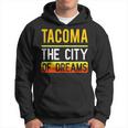 Tacoma The City Of Dreams Washington Souvenir Hoodie