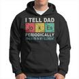 I Tell Dad Jokes Periodically Element Birthday Father's Day Hoodie