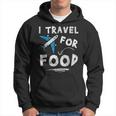 I Travel For Food Travel Blog Vacation Hoodie