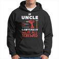 Uncle Cant Fix All Screwed Fathers Day Mechanic Men Hoodie