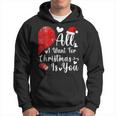 All I Want For Christmas Is You Couples Christmas Hoodie