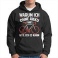 Warum Ich Ohne Akkufahrre Weil Ich Es Kann Kann Hoodie