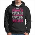 Welder Welding Girlfriend Vintage My Prince Charming Turned Hoodie