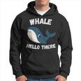 Whale Hello There Whale Colleagues Hello Hoodie