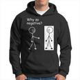 Why So Negative Joke Humor Stick Man Stick Figure Hoodie