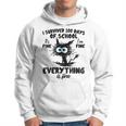 100 Days Of School It's Fine I'm Fine Everything Is Fine Hoodie