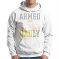 Armed And Dadly Deadly Father For Father's Day Hoodie