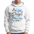 Aw Ship It's A Cousins Trip Cruise Vacation Hoodie