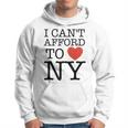 I Can't Afford To Love New York Hoodie