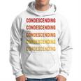 Condescending Definition Condescending Hoodie