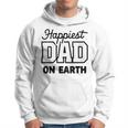 Happiest Dad On Earth Papa Daddy Happy Father's Day Hoodie