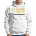 Ich Gender Nicht Halt Die Fresse Dich Hat Keiner Gefragt Hoodie