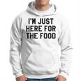 I'm Just Here For The Food Travel For Food Lover Hoodie