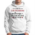 I Am A Lab Technician Because It's What My Soul Says To Be Hoodie