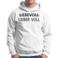 Lieber Voll Als Liebevoll Hoodie