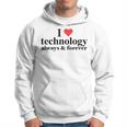 I Love Technology Always And Forever Napoleon Inspired Hoodie