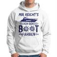 Mir Reicht's Ich Geh Boot Fahren Boaters Motorboat Gray Kapuzenpullover