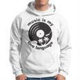 Music Is My Love Language Music Lover Quote Hoodie