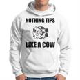 Nothing Tips Like Cow Hoodie